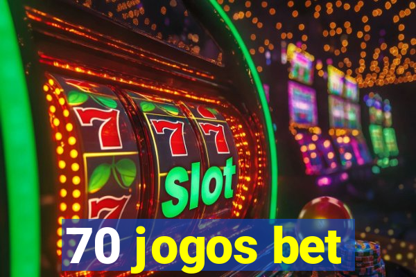 70 jogos bet